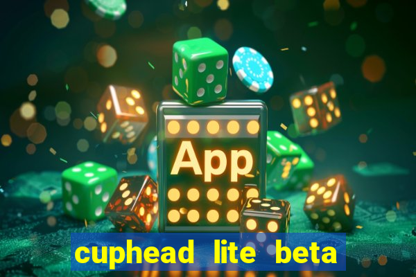 cuphead lite beta 8.1 download